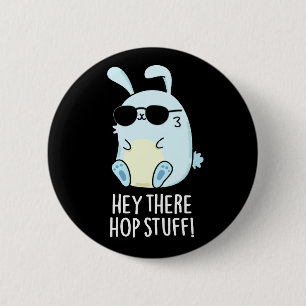 Hey Daar Hop Stuff Grappig Heet Konijn Pun Donker Ronde Button 5,7 Cm