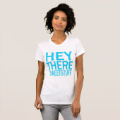 "Hey Daar Sweet Stuff" V-Neck T-shirt (Voorkant volledig)