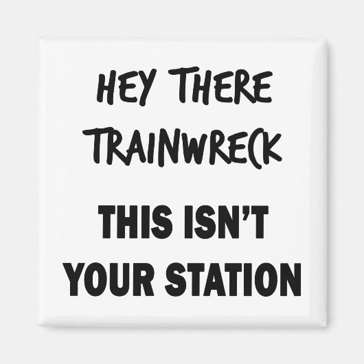 Hey Daar Trainwreck Magneet (Voorkant)