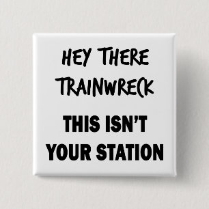 Hey Daar Trainwreck Vierkante Button 5,1 Cm