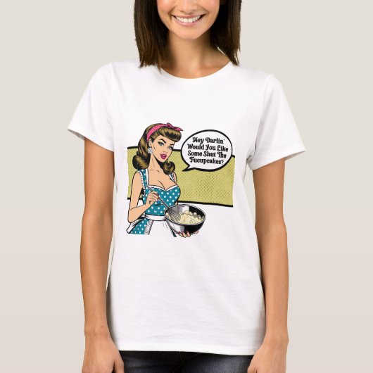 Hey Darlin’ Shut the FuCupcakes – Sarcastic Girl T-shirt (Voorkant)