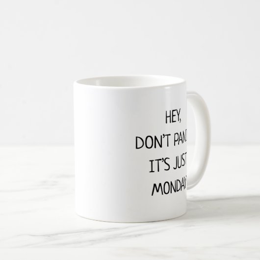 Hey Don’t Panic It’s Just Monday Funny Koffiemok (Voorkant rechts)