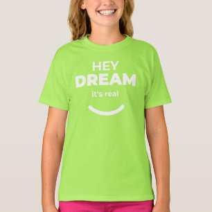 Hey Dream It's Real Lime Groen Kids Motivatie T-Sh T-shirt