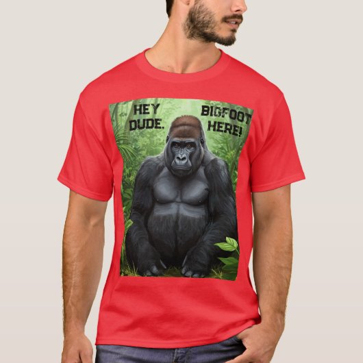Hey Dude BIGFOOT Here T-shirt Unisex (Voorkant)