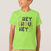 Hey Ghoul Hey Boy T-Shirt (Voorkant)
