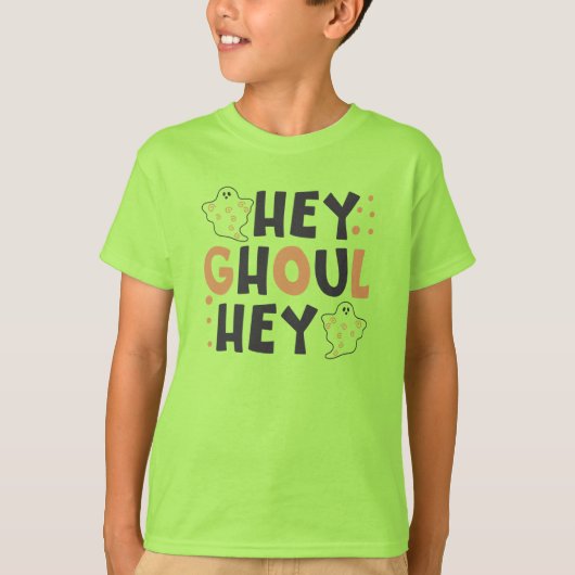 Hey Ghoul Hey Boy T-Shirt (Voorkant)