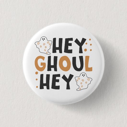 Hey Ghoul Hey Button (Voorkant)