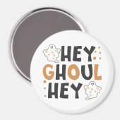 Hey Ghoul Hey Magnet (Voorkant / Achterkant)