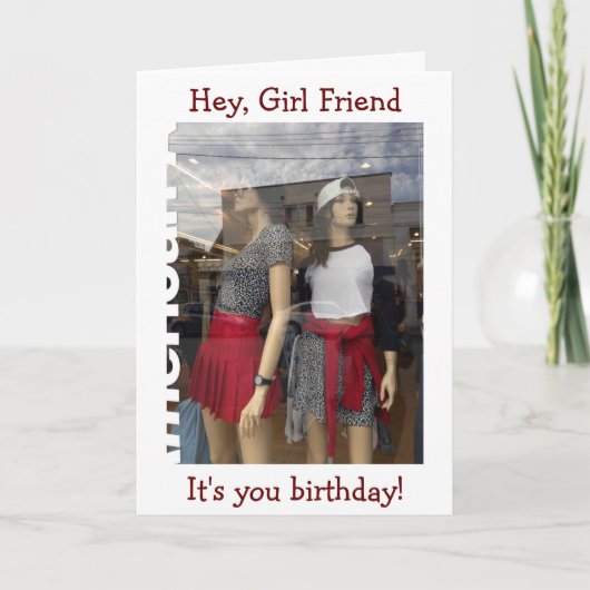 HEY GIRL FRIEND-IT IS UW BIRTHDAY (LATEN ZIEN) KAART (Voorkant)