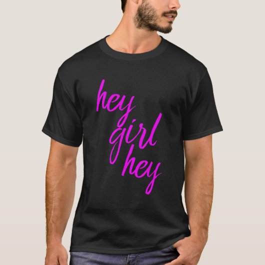 Hey Girl Hey Mooie roze kleren T-shirt (Voorkant)