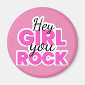 Hey Girl You Rock Text Design Magneet (Voorkant)