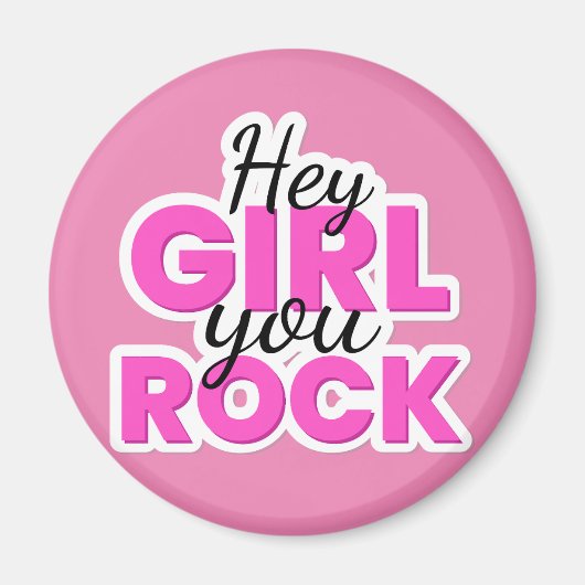 Hey Girl You Rock Text Design Magneet (Voorkant)