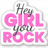 Hey Girl You Rock Text Design Sticker (Voorkant)