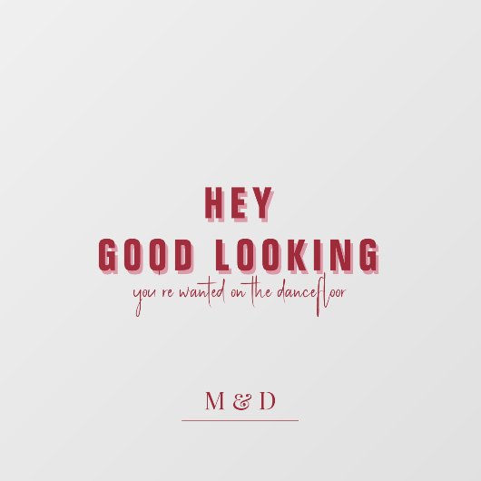 Hey Good Looking | Trouw Monogram Raamsticker (Vel)