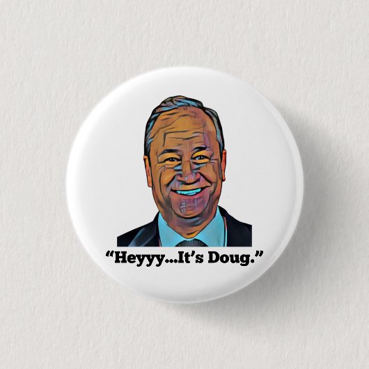 Hey, het is Doug Ronde Button 3,2 Cm (Voorkant)