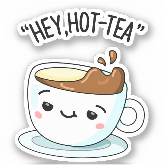 Hey Hot-Tea Funny Cuppa Tea Pun Sticker (Voorkant)