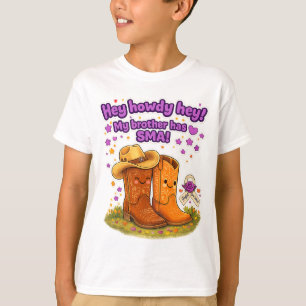 Hey Howdy Hey! Mijn broer heeft SMA! T-shirt