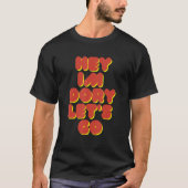 Hey Im Dory Lets Go 1 T-shirt (Voorkant)