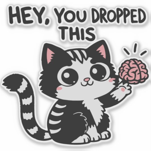 Hey, je hebt je hersenen laten vallen sticker (Voorkant)