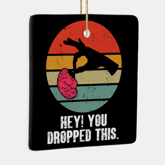 Hey je liet dit brein grappige meme grap retro keramisch ornament (Rechts)