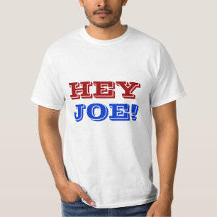 HEY, JOE! T-SHIRT