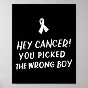 Hey Kanker Je koos de verkeerde jongen kanker uit Poster