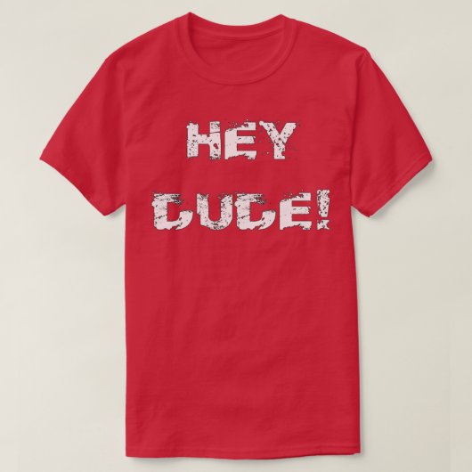 Hey kerel t-shirt (Design voorkant)