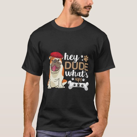 Hey kerel wat er op Bulldog staat T-shirt (Voorkant)