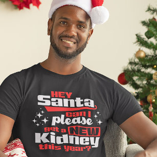 Hey Kerstman Kan ik alsjeblieft een nieuwe nier kr T-shirt