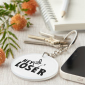 Hey loser. losers, mafkees, onnozele, neurd....  sleutelhanger (Voorkant Rechts)