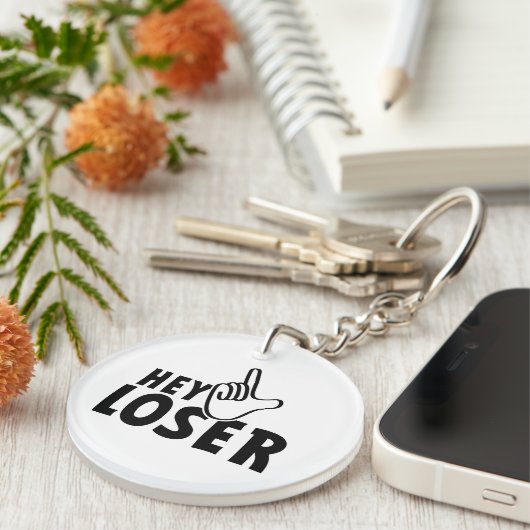 Hey loser. losers, mafkees, onnozele, neurd....  sleutelhanger (Voorkant Rechts)
