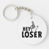 Hey loser. losers, mafkees, onnozele, neurd....  sleutelhanger (Voorkant)