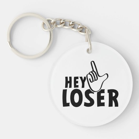Hey loser. losers, mafkees, onnozele, neurd....  sleutelhanger (Voorkant)