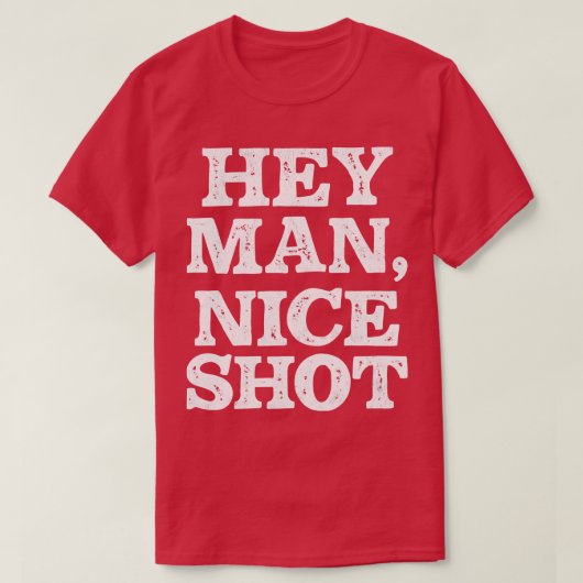 Hey Man Mooi schot T-shirt (Design voorkant)