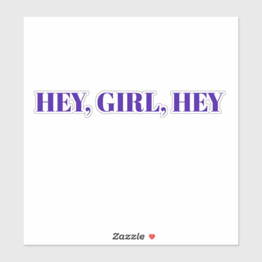 Hey Meisje Gezegde Sticker (Vel)