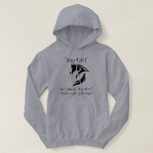 Hey Meisje, ik bedoelde Hay meisje dat je baan goe Hoodie (Design voorkant)