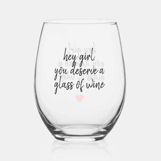 Hey meisje je verdient een glas wijn citaat (Achterkant)