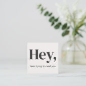 Hey Modern Minimal Bold Typografie QR Code Zwart Vierkante Visitekaartje (Staand voorkant)