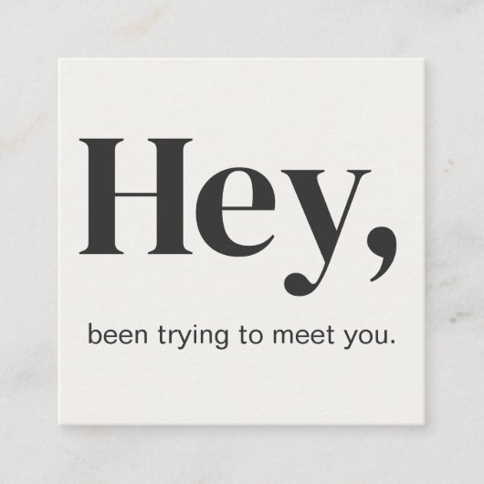 Hey Modern Minimal Bold Typografie QR Code Zwart Vierkante Visitekaartje (Voorkant)