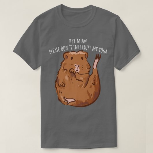 Hey Mum Please Don't Interrupt My Yoga Guinea Pig T-shirt (Design voorkant)