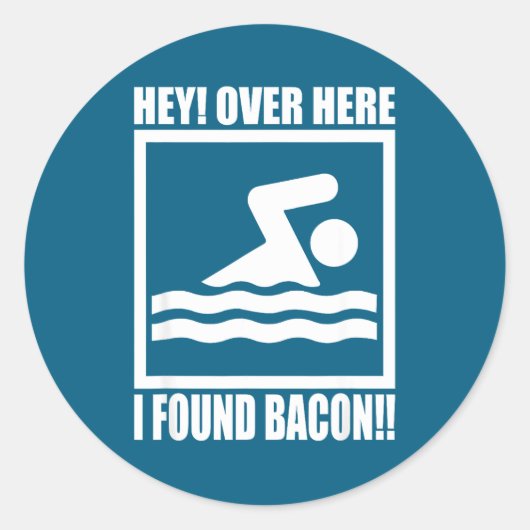 Hey Over Here I Found Bacon Funny Saying For Swimm Ronde Sticker (Voorkant)
