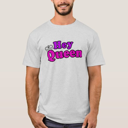 Hey Queen T-shirt (Voorkant)