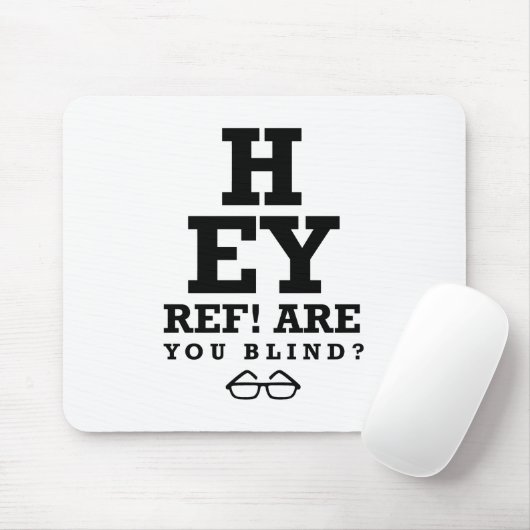 Hey Ref ben je blind Muismat (Met muis)