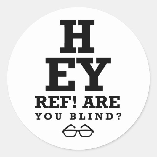 Hey Ref ben je blind Ronde Sticker (Voorkant)