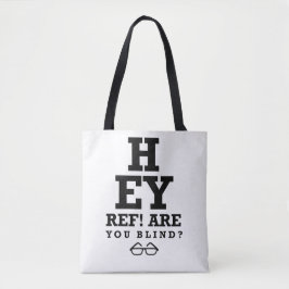 Hey Ref ben je blind Tote Bag