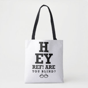 Hey Ref ben je blind Tote Bag