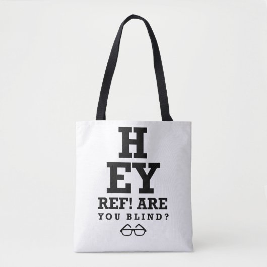 Hey Ref ben je blind Tote Bag (Voorkant)