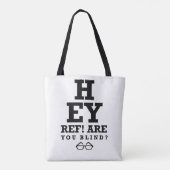 Hey Ref ben je blind Tote Bag (Achterkant)