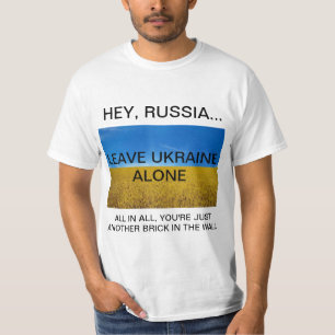 HEY RUSSIA...LAAT OEKRAÏNE ALLEEN T-Shirt