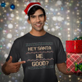 Hey Santa We Good? Lelijke kerst leuk Humor T-shirt